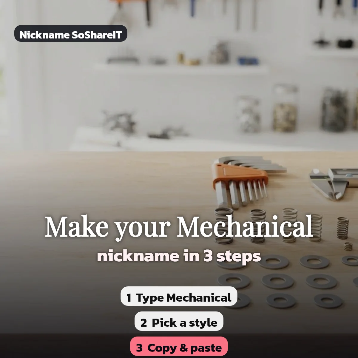 How to make a Mechanical nickname in 3 steps