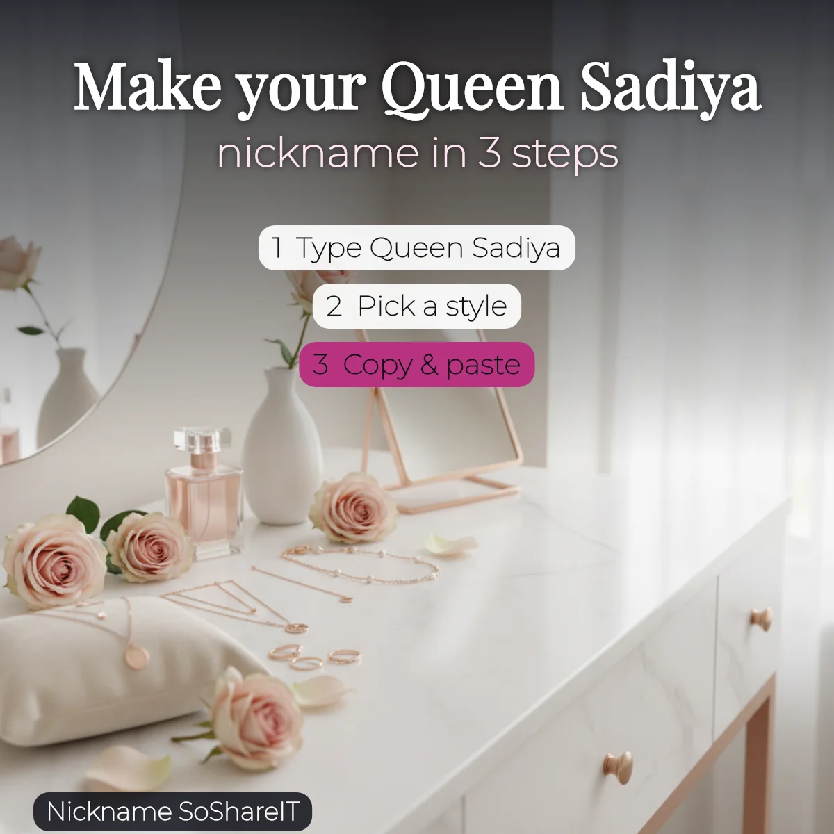 How to make a Queen Sadiya nickname in 3 steps
